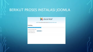 BERIKUT PROSES INSTALASI JOOMLA
 