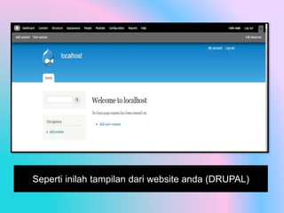 Seperti inilah tampilan dari website anda (DRUPAL)
 