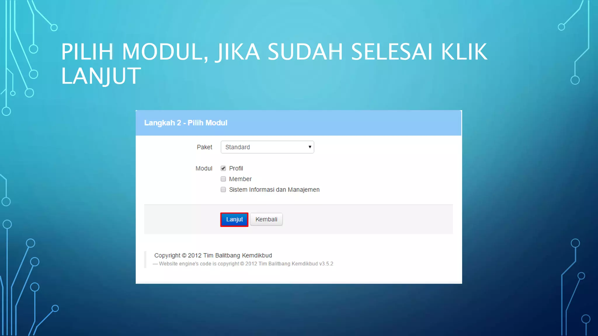 PILIH MODUL, JIKA SUDAH SELESAI KLIK
LANJUT
 