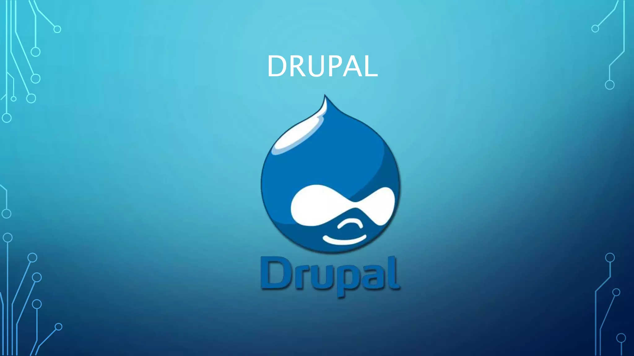 DRUPAL
 
