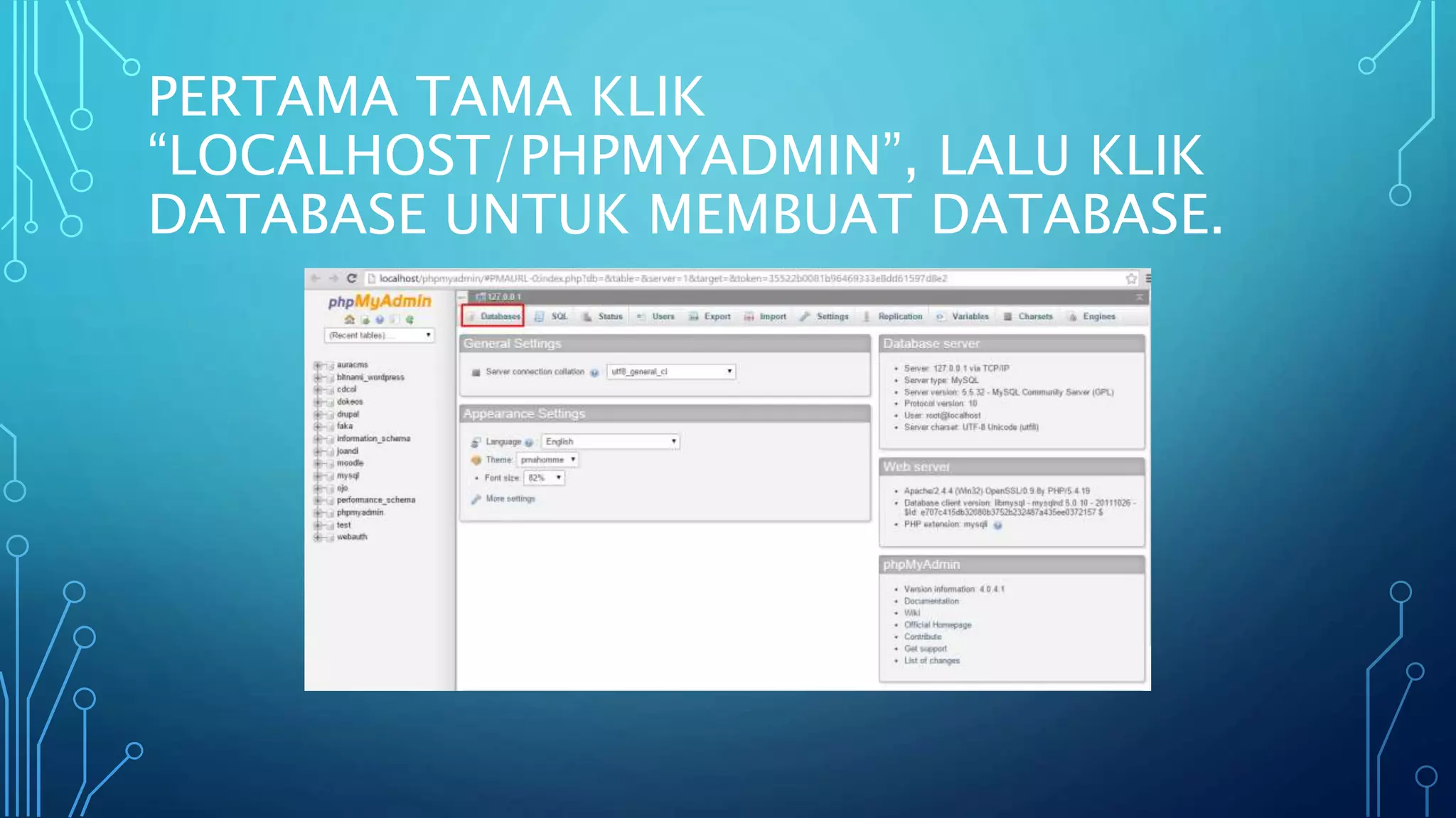 PERTAMA TAMA KLIK
“LOCALHOST/PHPMYADMIN”, LALU KLIK
DATABASE UNTUK MEMBUAT DATABASE.
 