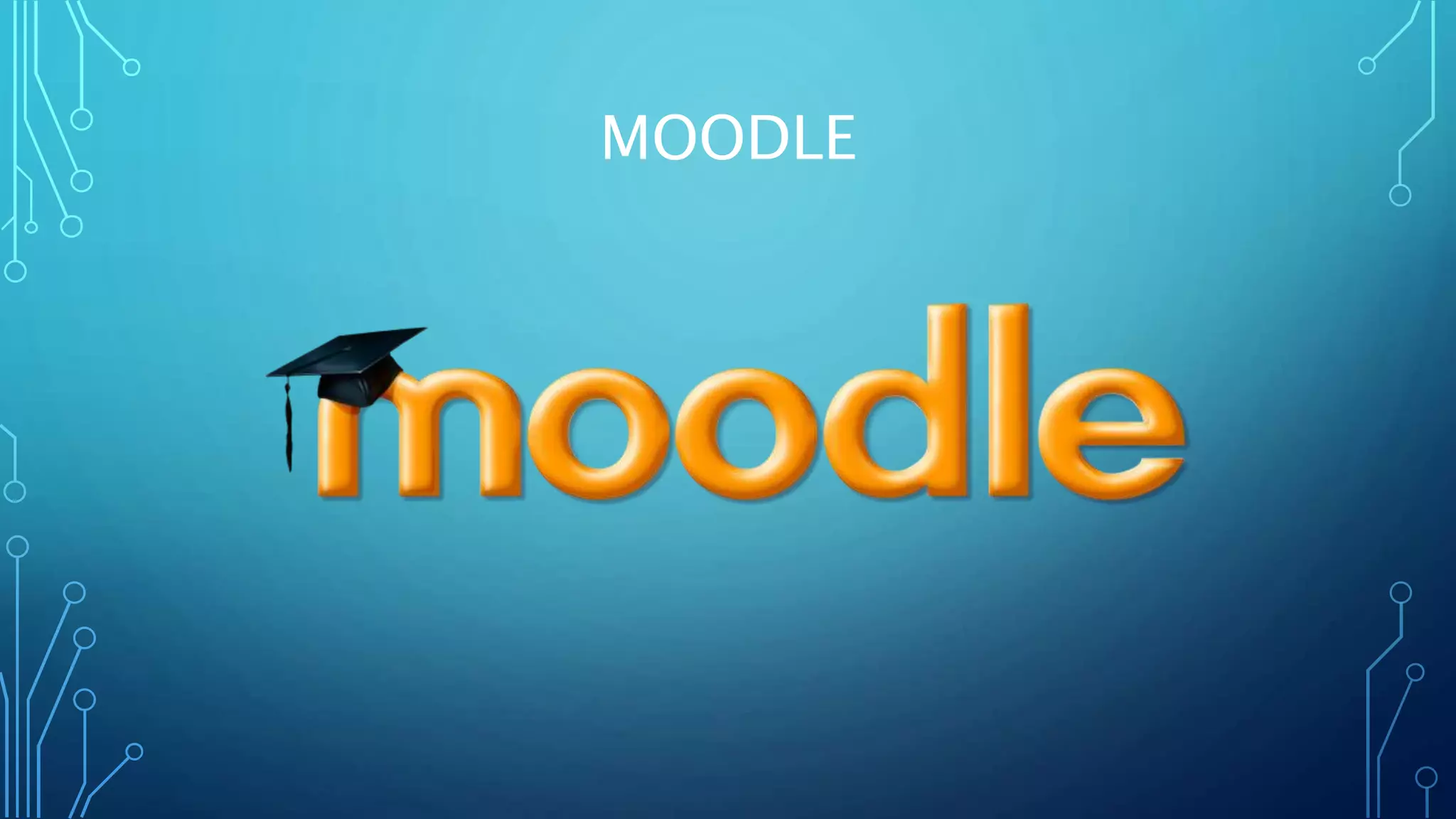 MOODLE
 