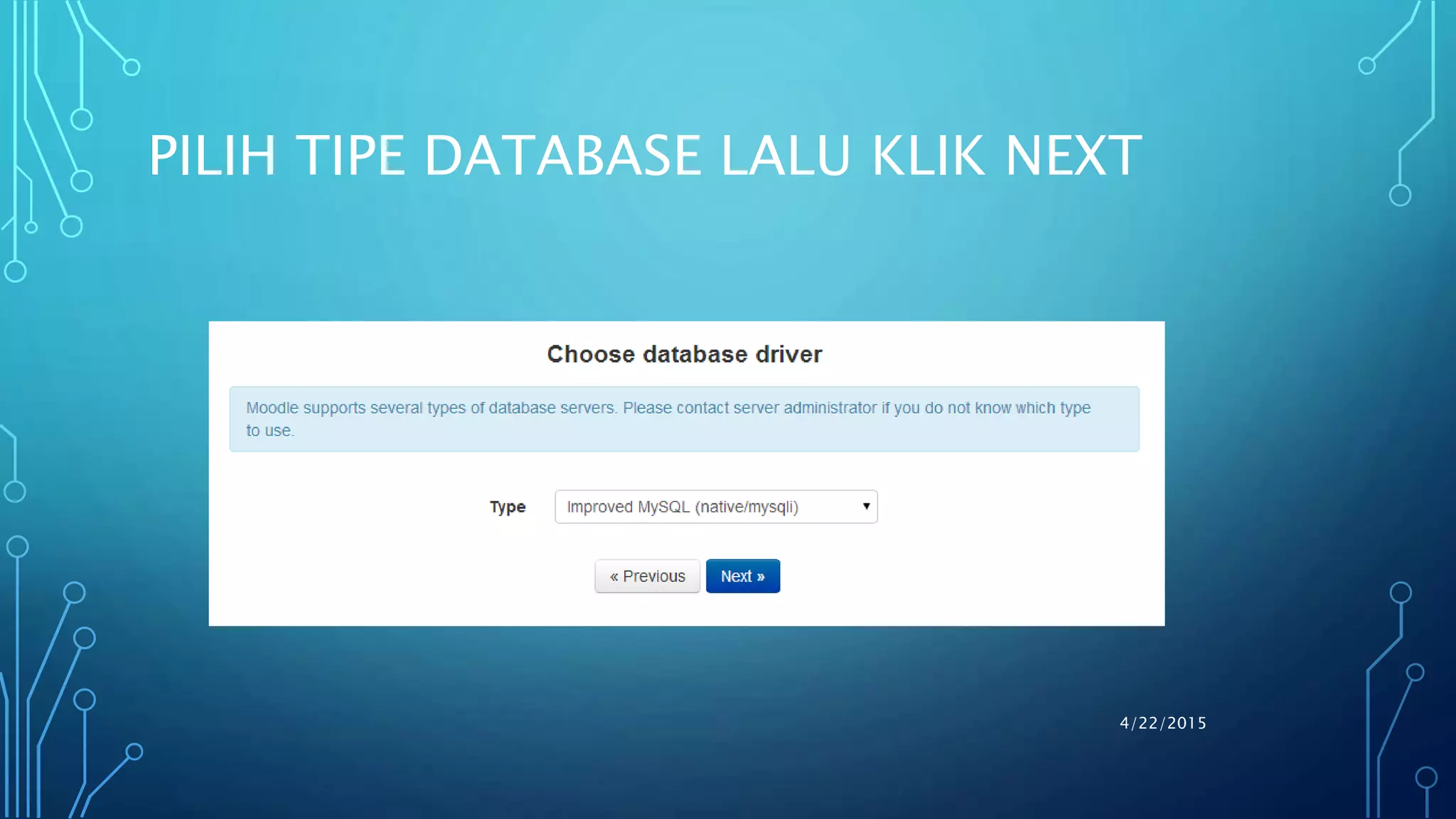 PILIH TIPE DATABASE LALU KLIK NEXT
4/22/2015
 