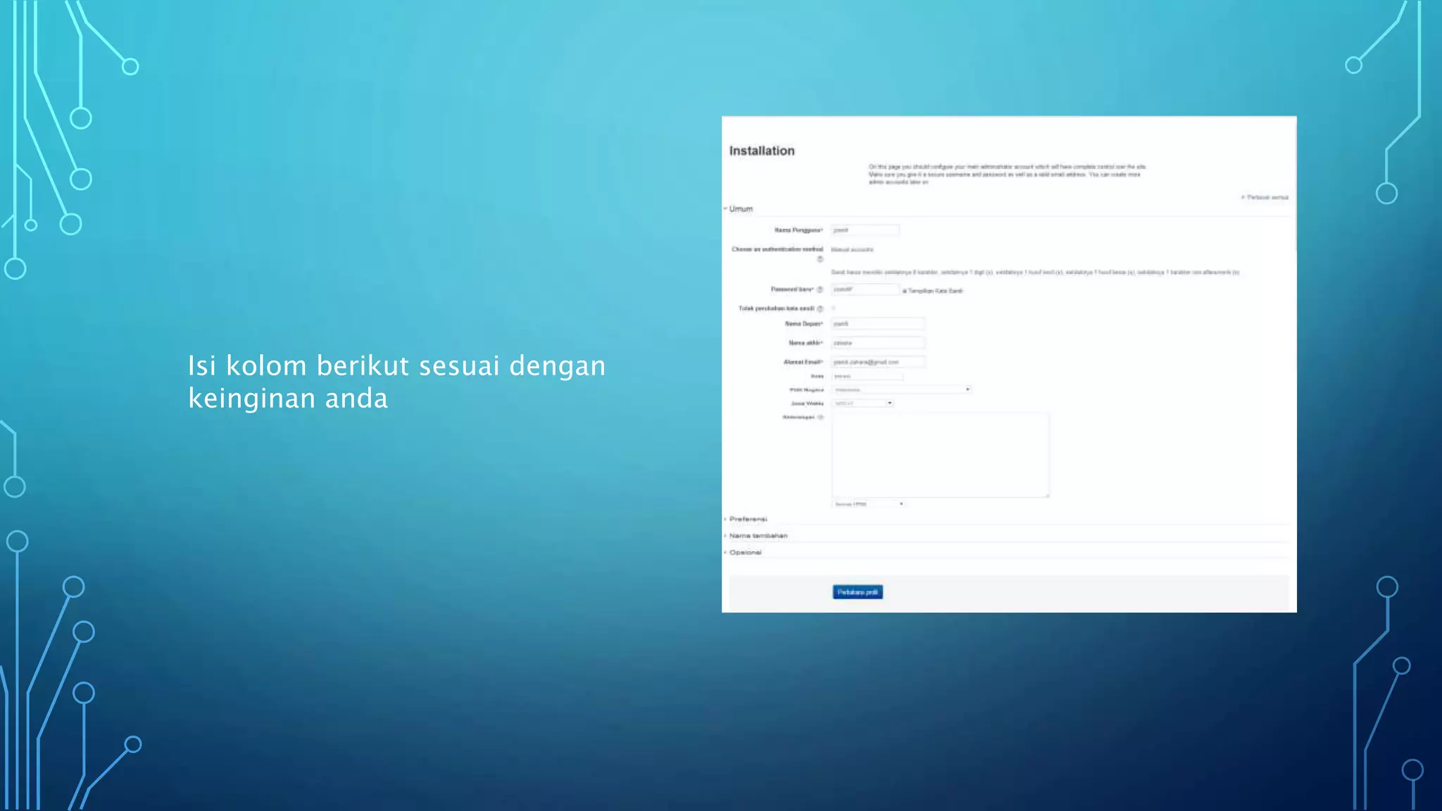 Isi kolom berikut sesuai dengan
keinginan anda
 