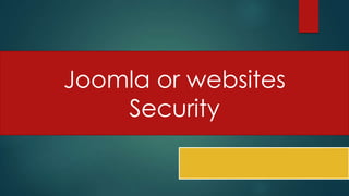 Joomla or websites
    Security
 