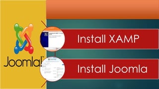 Install XAMP

Install Joomla
 