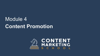 Module 4
Content Promotion
 