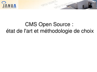 CMS Open Source : 
état de l'art et méthodologie de choix

 

 

 