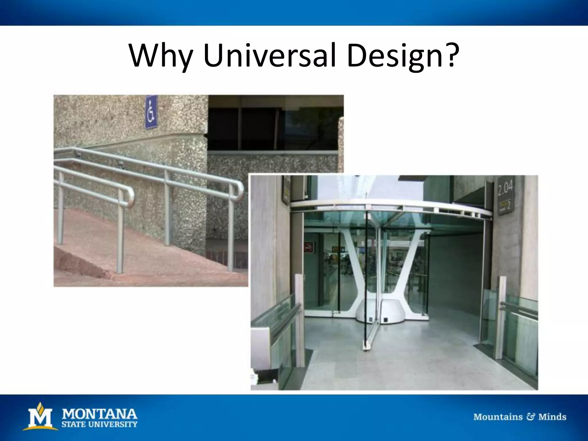 Why Universal Design?
 