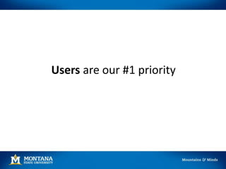 Users are our #1 priority
 