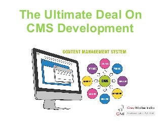 The Ultimate Deal On
CMS Development
 