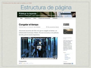 Construcción de sitios web a medida con CMS



                          Estructura de página
 