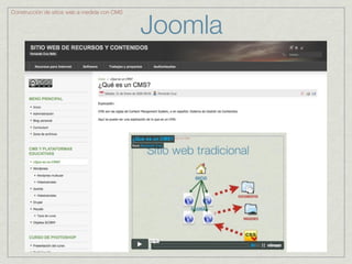 Joomla
Construcción de sitios web a medida con CMS
 
