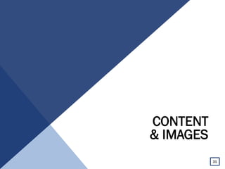 CONTENT
& IMAGES
31
 