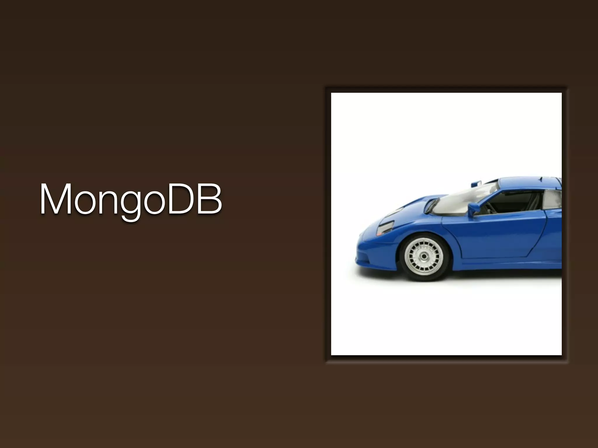 MongoDB
 