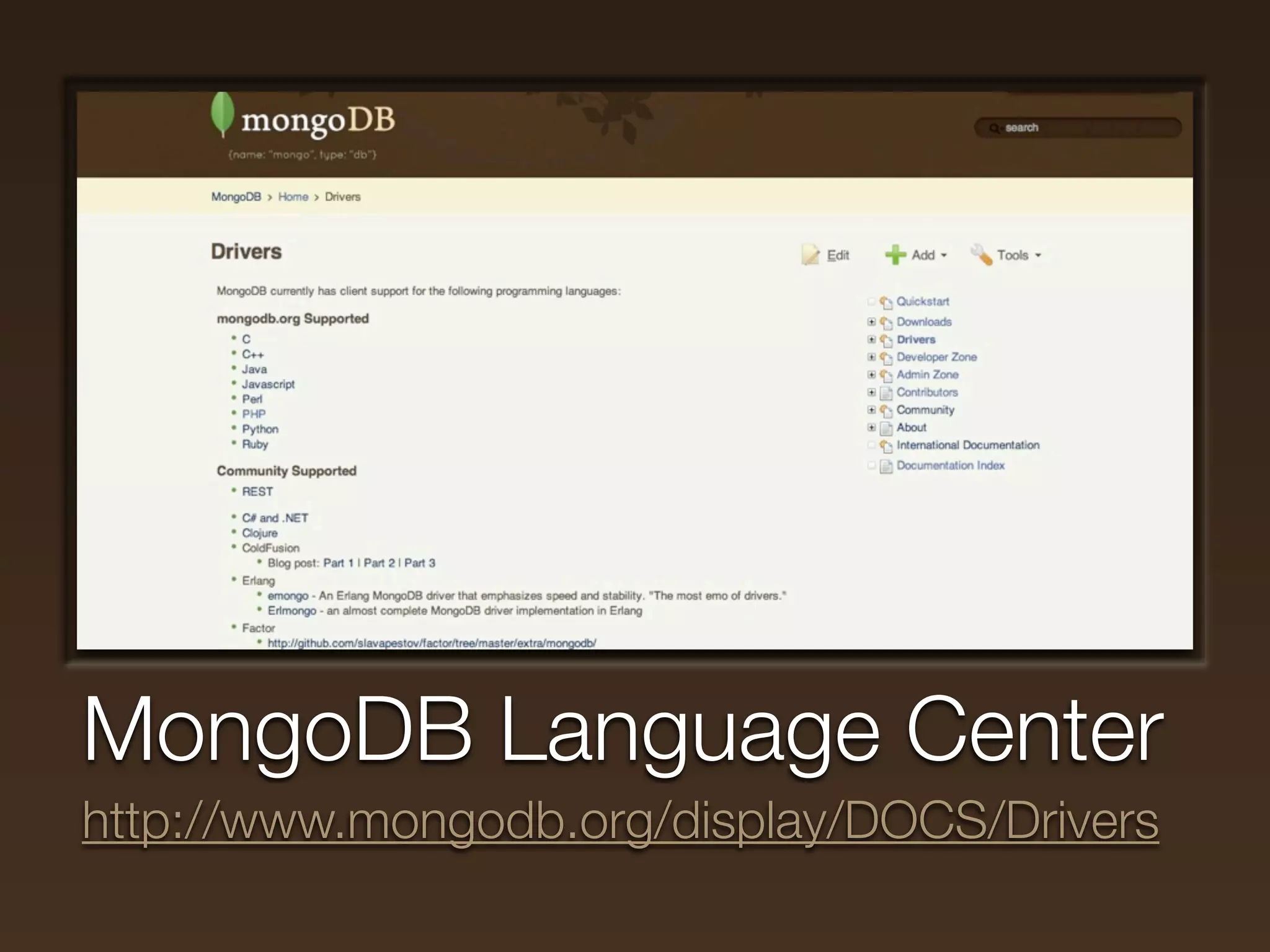 MongoDB Language Center
http://www.mongodb.org/display/DOCS/Drivers
 
