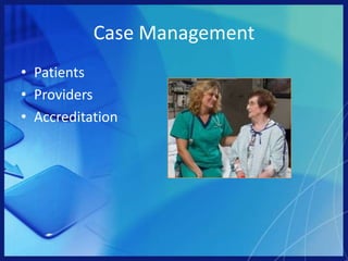 The view of care management has been revolutionized