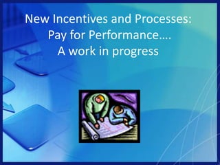 Pay for Performance….A grading challenge