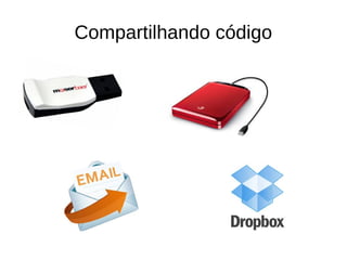 Compartilhando código
 