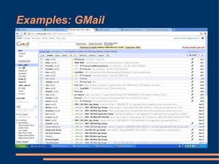 Examples: GMail
 