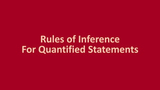 Rules of Inference
For Quantified Statements
 