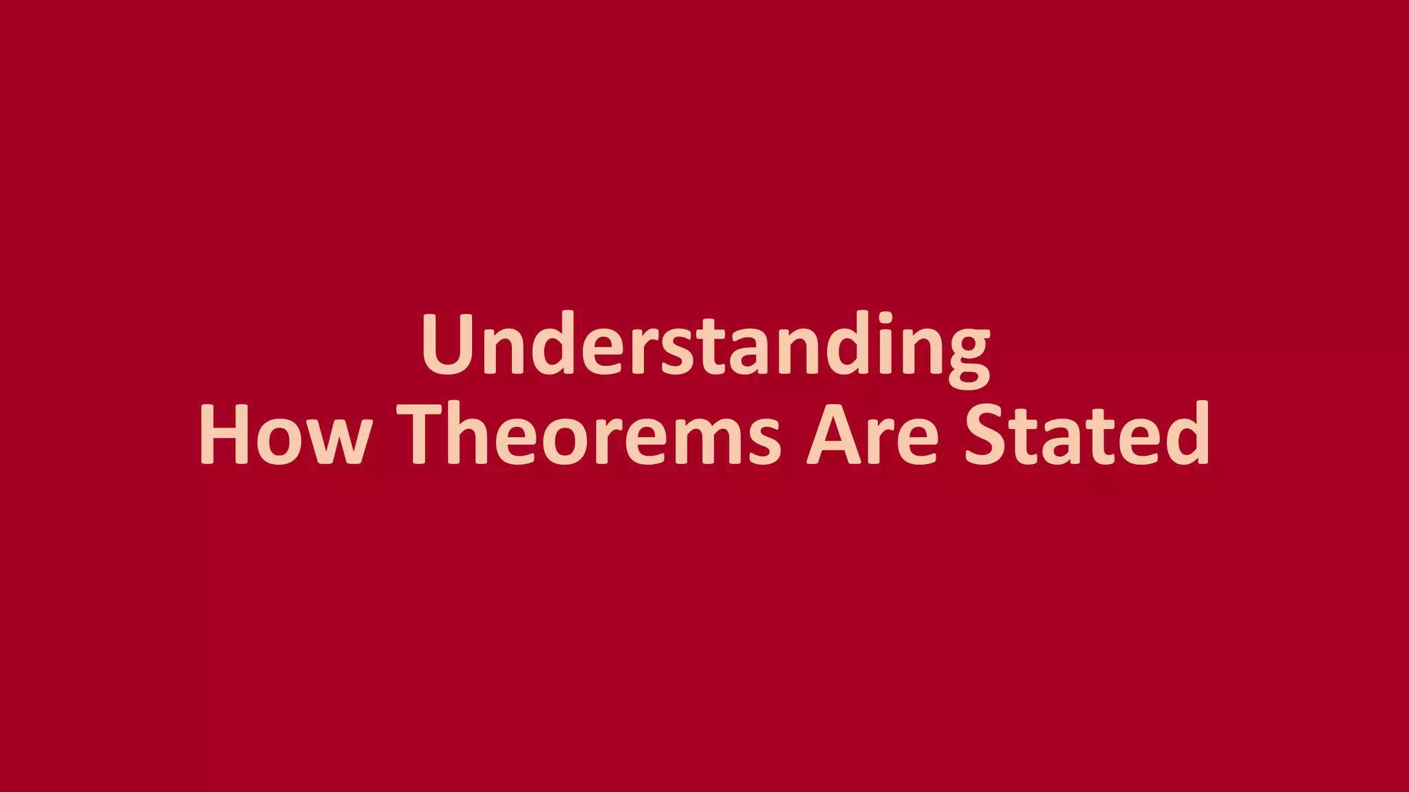 Understanding
How Theorems Are Stated
 