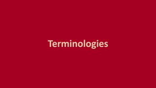 Terminologies
 