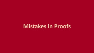 Mistakes in Proofs
 