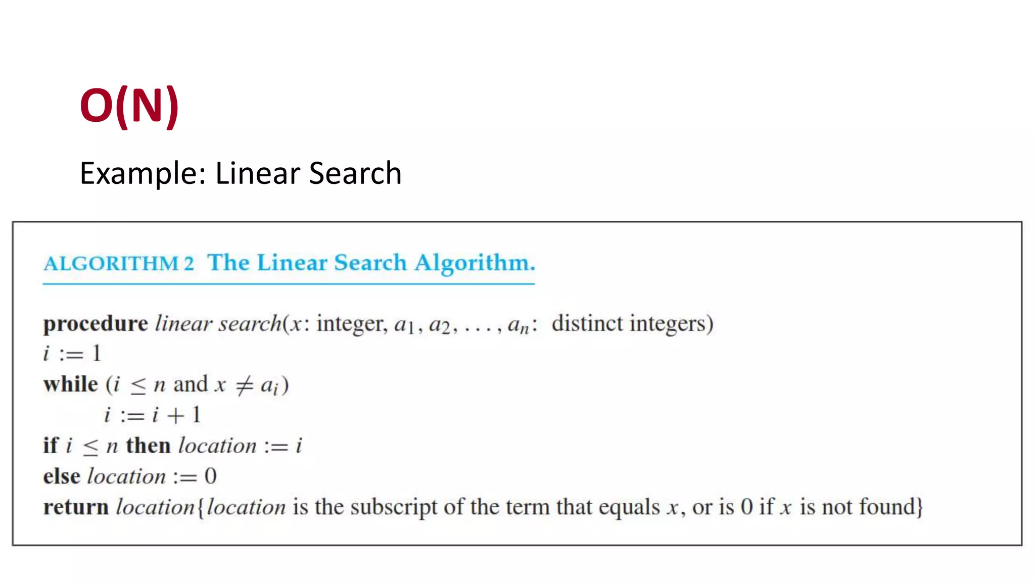 Example: Linear Search
O(N)
 