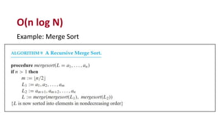 Example: Merge Sort
O(n log N)
 