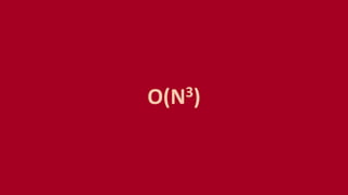 O(N3)
 