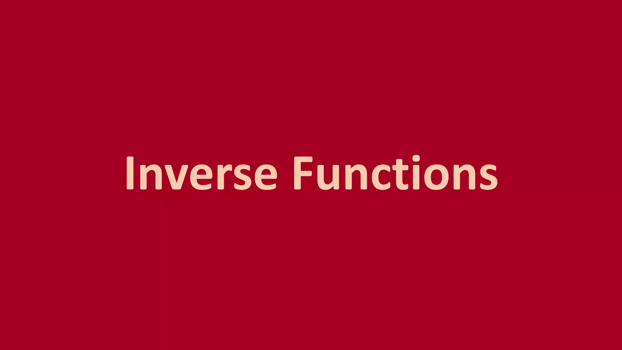 Inverse Functions
 