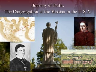 Journey of Faith:
The Congregation of the Mission in the U.S.A.
 
