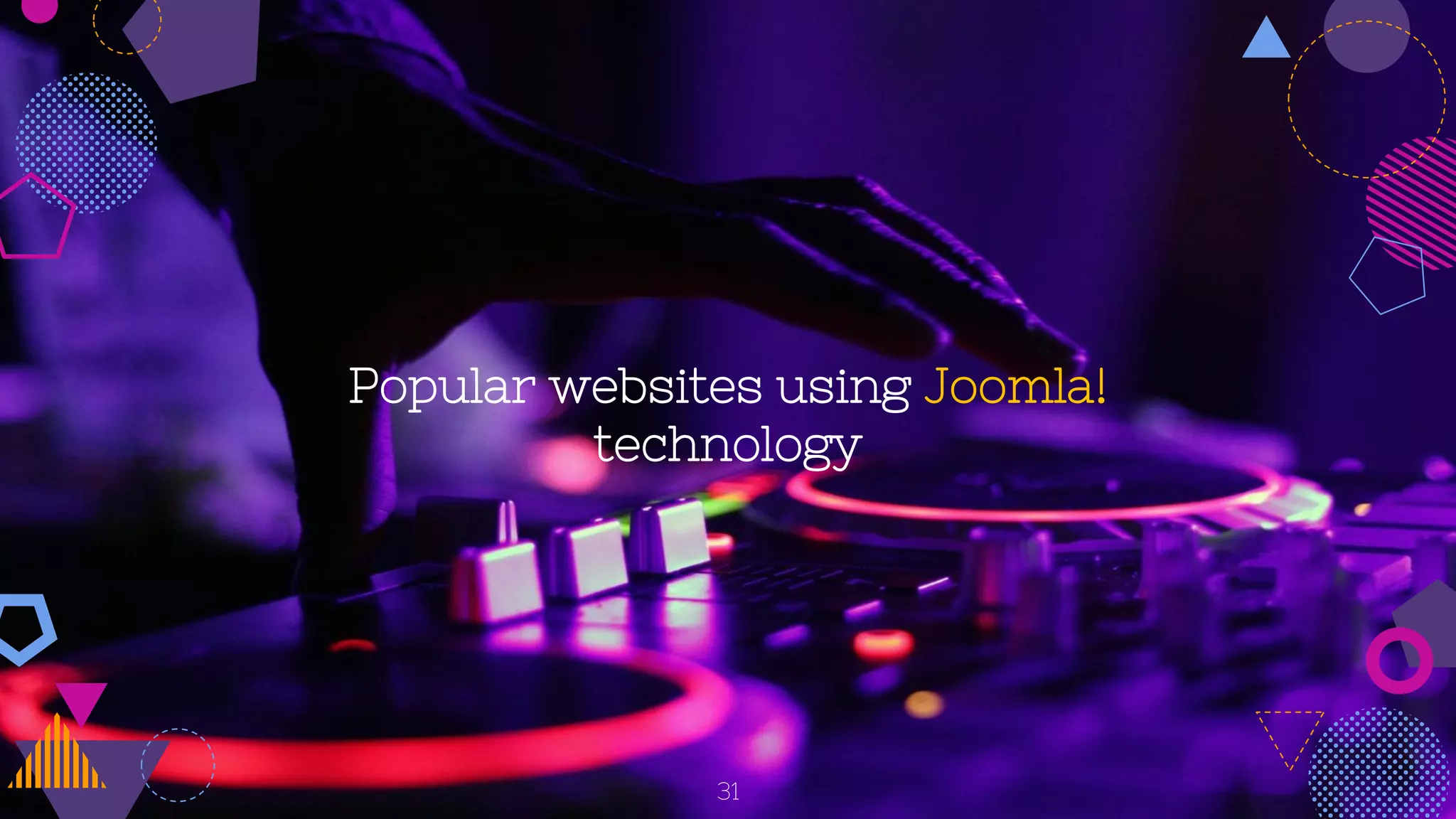 Popular websites using Joomla!
technology
31
 