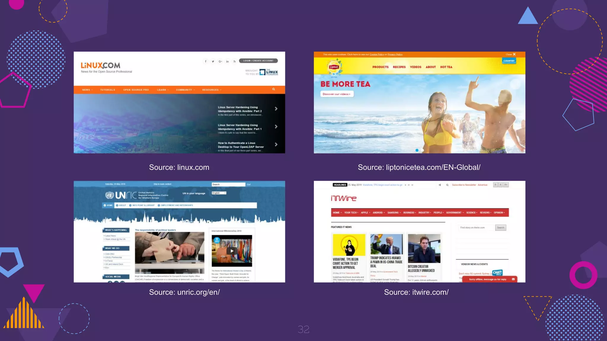 32
Source: liptonicetea.com/EN-Global/Source: linux.com
Source: unric.org/en/ Source: itwire.com/
 