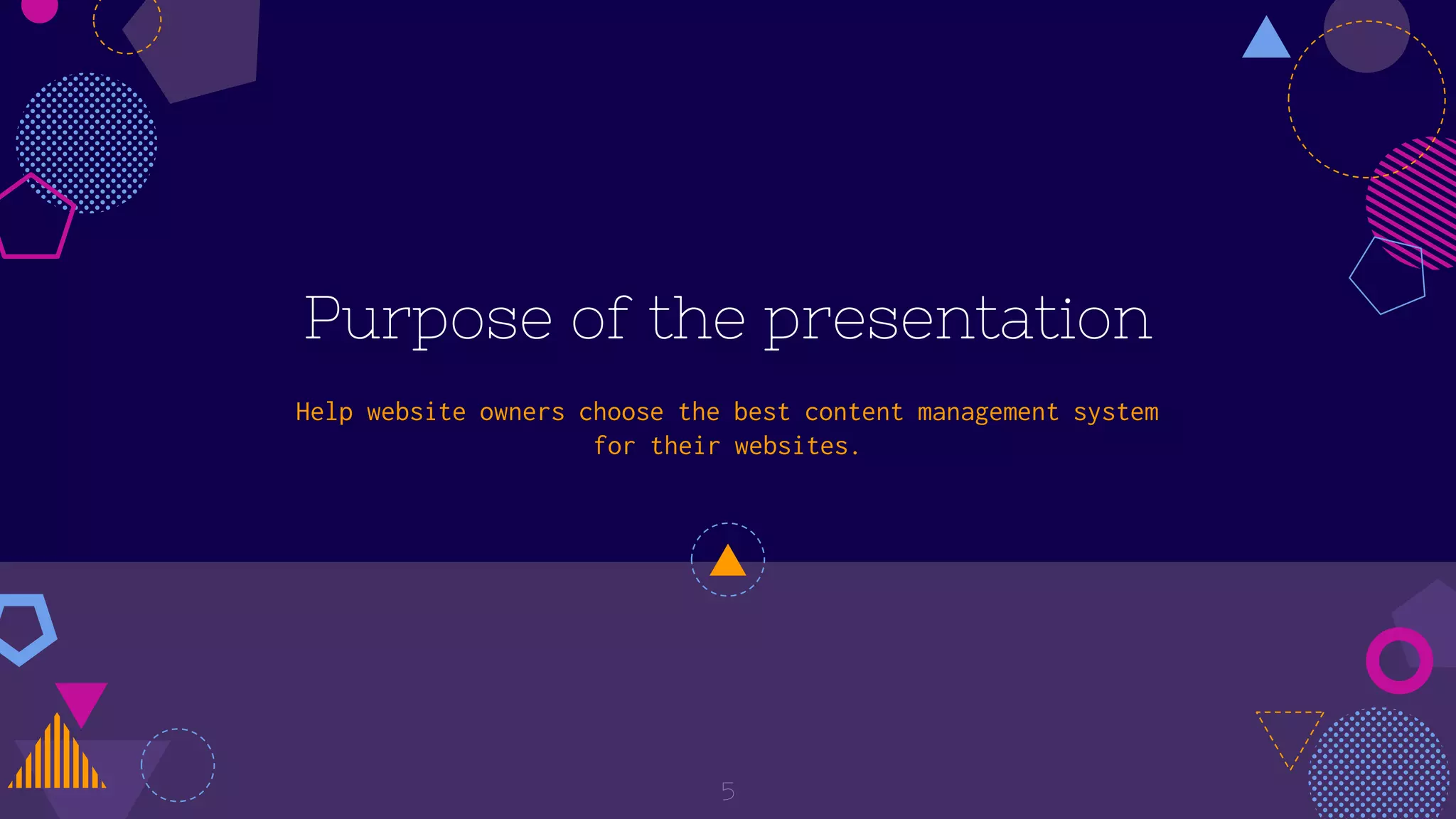 Purpose of the presentation
Help website owners choose the best content management system
for their websites.
5
 
