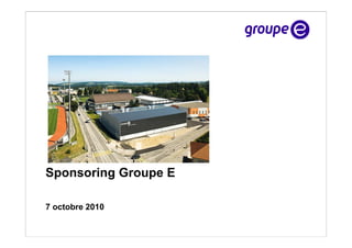 Sponsoring Groupe E

7 octobre 2010
 