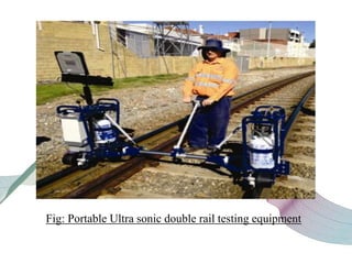 Fig: Portable Ultra sonic double rail testing equipment
 