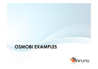 OSMOBI EXAMPLES
 