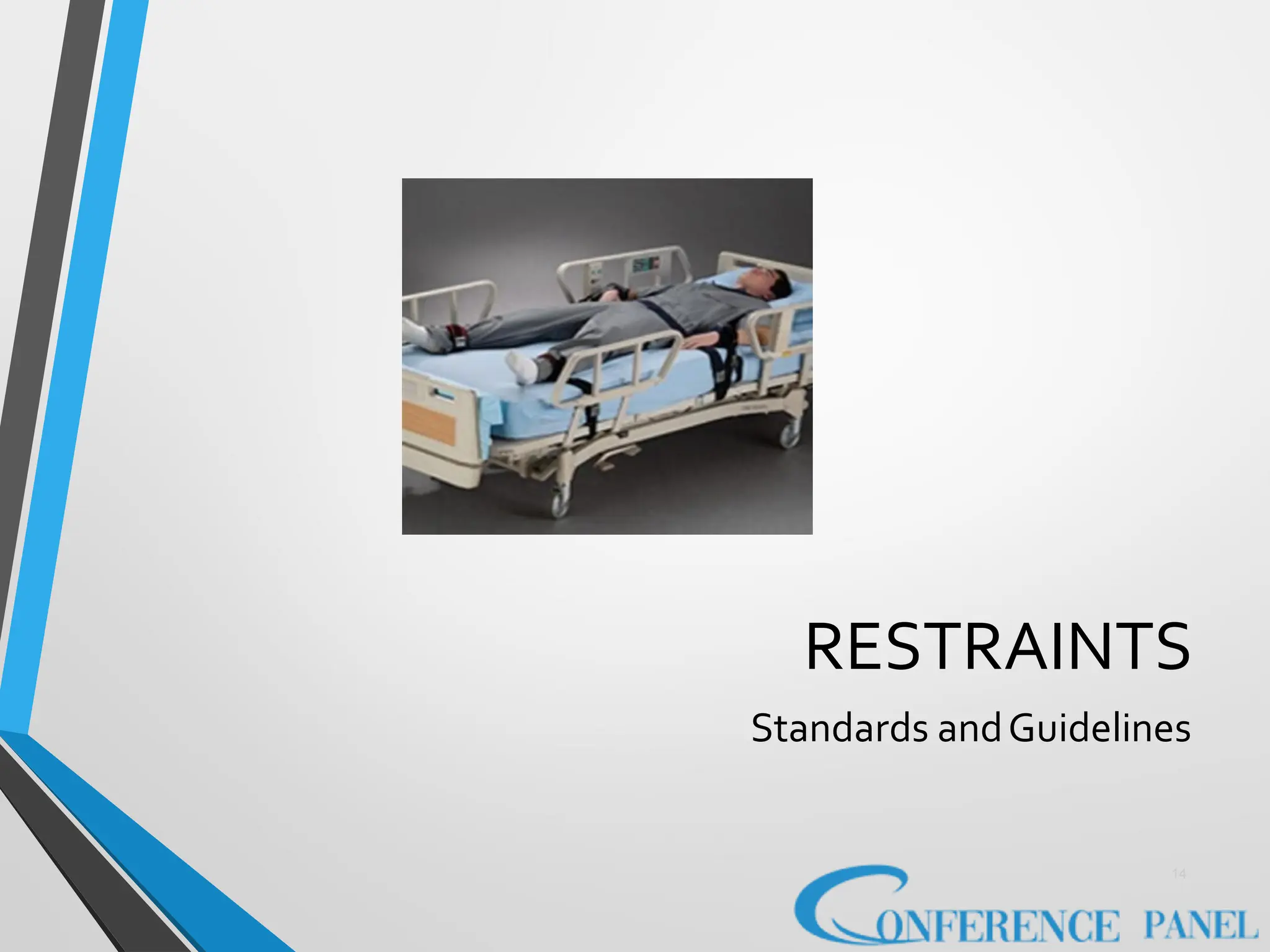 RESTRAINTS
Standards andGuidelines
14
 