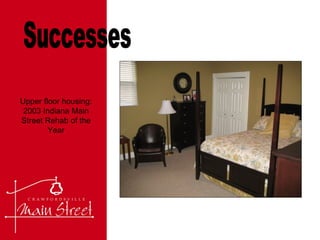 Successes Upper floor housing: 2003 Indiana Main Street Rehab of the Year 