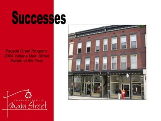 Successes Façade Grant Program: 2004 Indiana Main Street Rehab of the Year 