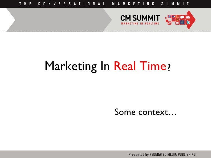 Marketing In  Real Time Some context… ? 
