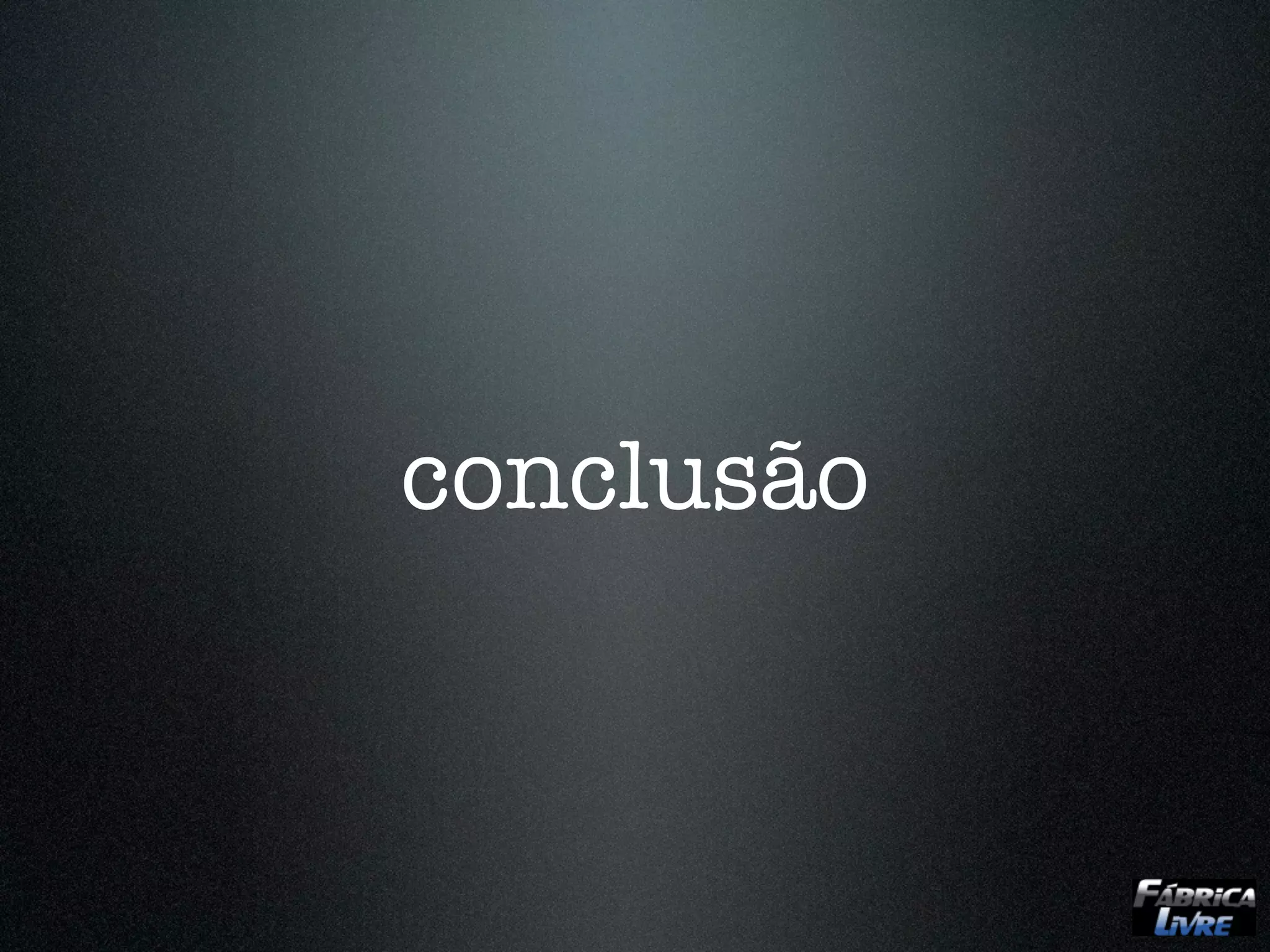 conclusão
 