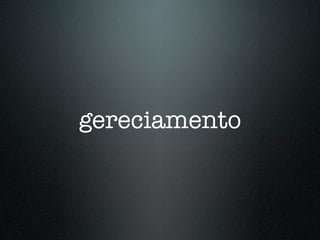 gereciamento
 