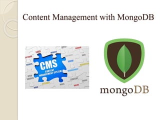 Content Management with MongoDB
 