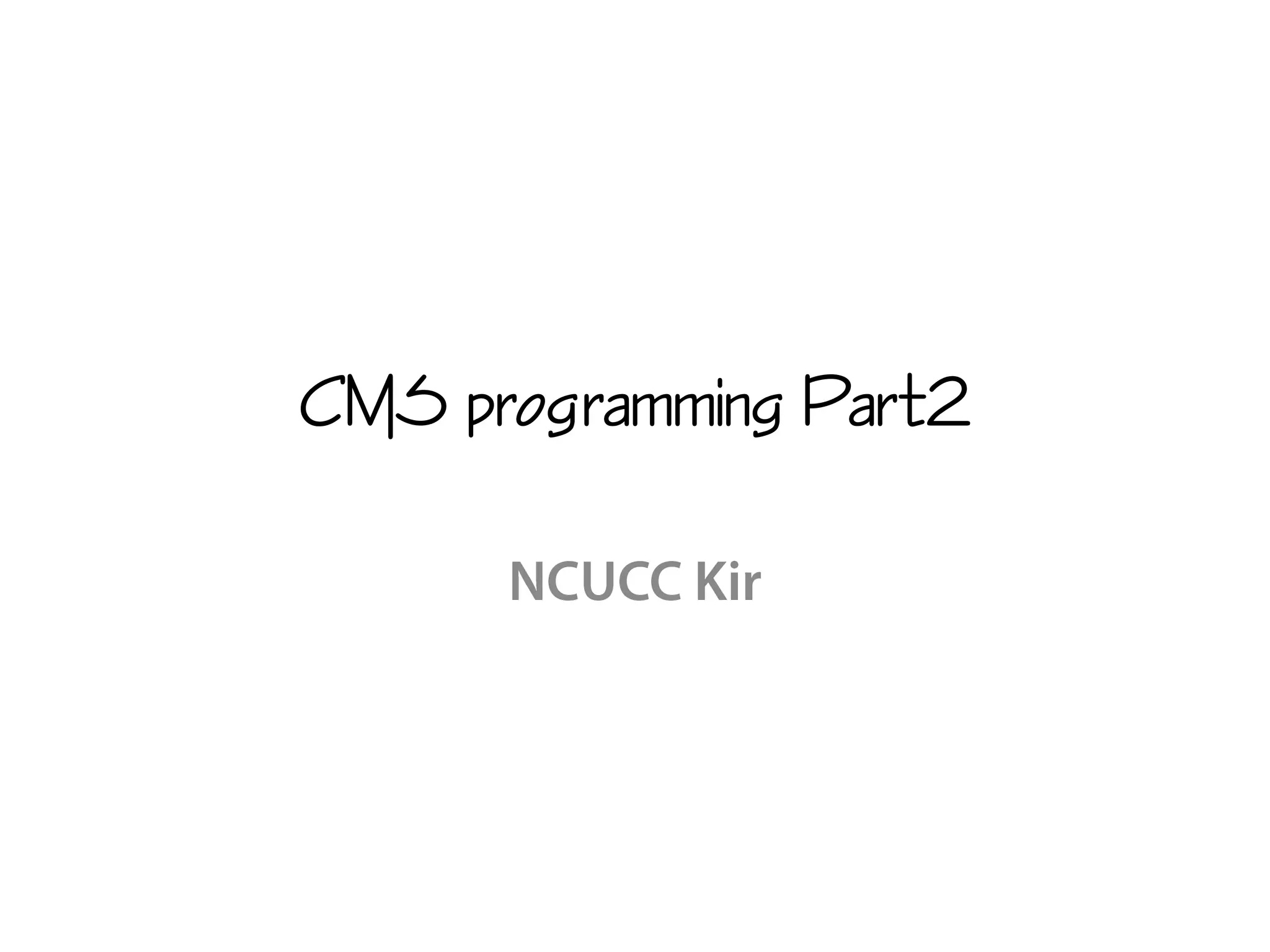 CMS programming Part2