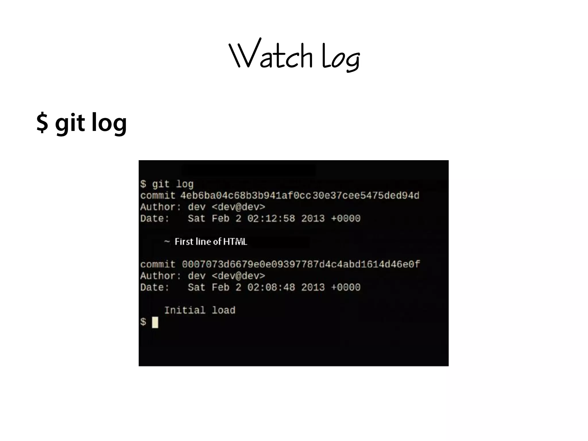 Watch log