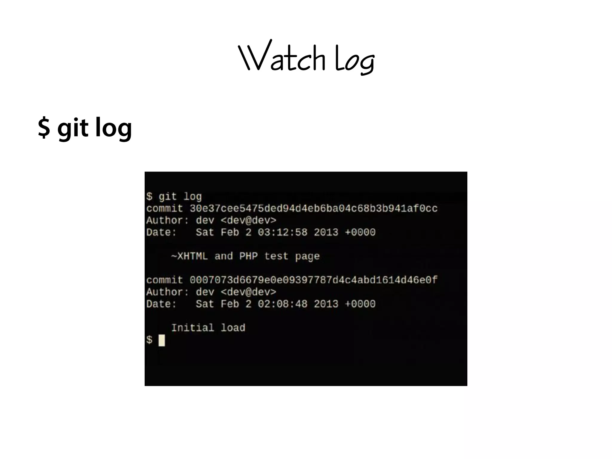 Watch log