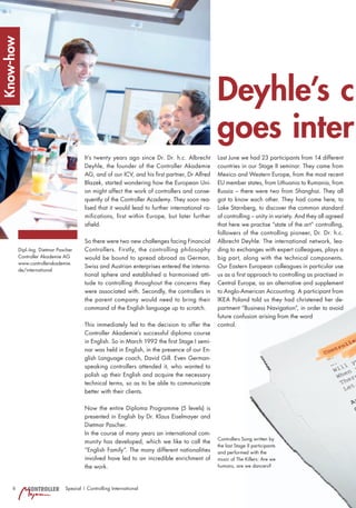 Know-how




                                                                                                  Deyhle’s c
                                                                                                  goes inter
                                          It’s twenty years ago since Dr. Dr. h.c. Albrecht       Last June we had 23 participants from 14 different
                                          Deyhle, the founder of the Controller Akademie          countries in our Stage II seminar. They came from
                                          AG, and of our ICV, and his first partner, Dr Alfred    Mexico and Western Europe, from the most recent
                                          Blazek, started wondering how the European Uni-         EU member states, from Lithuania to Rumania, from
                                          on might affect the work of controllers and conse-      Russia – there were two from Shanghai. They all
                                          quently of the Controller Academy. They soon rea-       got to know each other. They had come here, to
                                          lised that it would lead to further international ra-   Lake Starnberg, to discover the common standard
                                          mifications, first within Europe, but later further     of controlling – unity in variety. And they all agreed
                                          afield.                                                 that here we practise “state of the art” controlling,
                                                                                                  followers of the controlling pioneer, Dr. Dr. h.c.
                                          So there were two new challenges facing Financial       Albrecht Deyhle. The international network, lea-
           Dipl.-Ing. Dietmar Pascher     Controllers. Firstly, the controlling philosophy        ding to exchanges with expert colleagues, plays a
           Controller Akademie AG         would be bound to spread abroad as German,              big part, along with the technical components.
           www.controllerakademie.
                                          Swiss and Austrian enterprises entered the interna-     Our Eastern European colleagues in particular use
           de/international
                                          tional sphere and established a harmonised atti-        us as a first approach to controlling as practised in
                                          tude to controlling throughout the concerns they        Central Europe, as an alternative and supplement
                                          were associated with. Secondly, the controllers in      to Anglo-American Accounting. A participant from
                                          the parent company would need to bring their            IKEA Poland told us they had christened her de-
                                          command of the English language up to scratch.          partment “Business Navigation”, in order to avoid
                                                                                                  future confusion arising from the word
                                          This immediately led to the decision to offer the       control.
                                          Controller Akademie‘s successful diploma course
                                          in English. So in March 1992 the first Stage I semi-
                                          nar was held in English, in the presence of our En-
                                          glish Language coach, David Gill. Even German-
                                          speaking controllers attended it, who wanted to
                                          polish up their English and acquire the necessary
                                          technical terms, so as to be able to communicate
                                          better with their clients.

                                          Now the entire Diploma Programme (5 levels) is
                                          presented in English by Dr. Klaus Eiselmayer and
                                          Dietmar Pascher.
                                          In the course of many years an international com-
                                                                                                  Controllers Song written by
                                          munity has developed, which we like to call the
                                                                                                  the last Stage II participants
                                          “English Family”. The many different nationalities      and performed with the
                                          involved have led to an incredible enrichment of        music of The Killers: Are we
                                          the work.                                               humans, are we dancers?



     6         CONTROLLER        Spezial | Controlling International
 